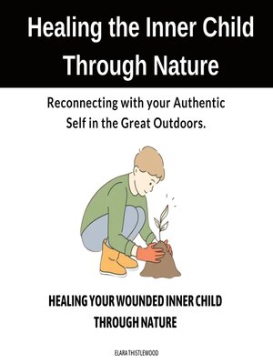 cover image of Healing the Inner Child Through Nature